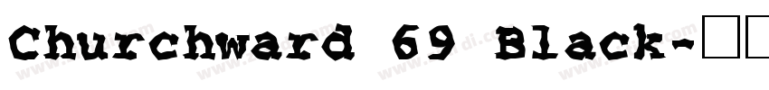 Churchward 69 Black字体转换